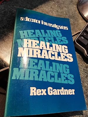 Imagen del vendedor de Healing Miracles: A Doctor Investigates a la venta por SGOIS