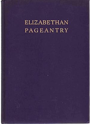 Seller image for ELIZABETHAN PAGEANTRY A Pictorial Survey of Costume and its Commentators from c. 1560-1620 for sale by The Avocado Pit