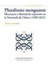 Seller image for Pluralismo menguante: Elecciones y libertad de expresin en la venezuela de Chavez (1999-2012) for sale by AG Library
