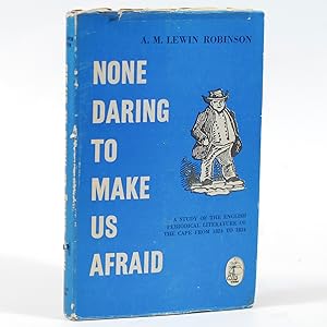 None daring to make us afraid. A study of English periodical literature in the Cape Colony from i...