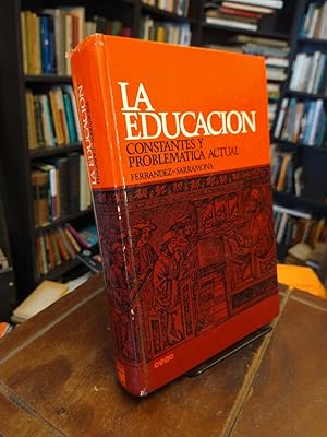 Imagen del vendedor de La educacin: Constantes y problemtica actual a la venta por Thesauros