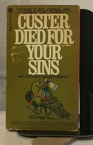 Bild des Verkufers fr Custer Died For Your Sins An Indian Manifesto zum Verkauf von Nick of All Trades