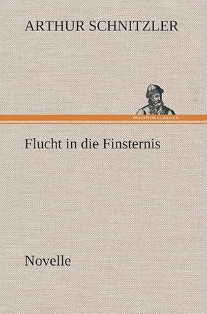 Bild des Verkufers fr Flucht in die Finsternis : Novelle zum Verkauf von AHA-BUCH GmbH