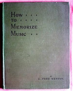 Image du vendeur pour How to Memorize Music. With Numerous Musical Examples. mis en vente par Patrick Pollak Rare Books ABA ILAB