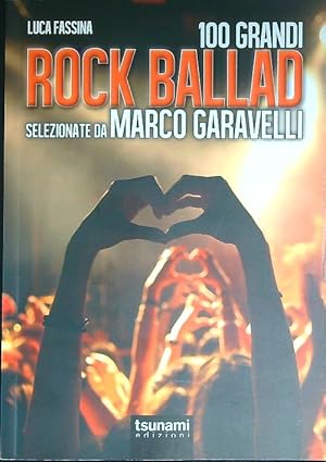 Bild des Verkufers fr 100 grandi rock ballads selezionate da Marco Garavelli zum Verkauf von Librodifaccia