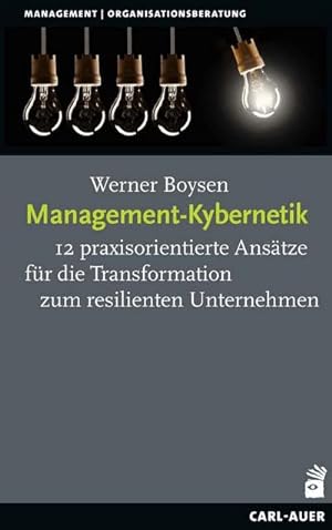 Bild des Verkäufers für Management-Kybernetik : 12 praxisorientierte Ansätze für die Transformation zum resilienten Unternehmen zum Verkauf von AHA-BUCH GmbH