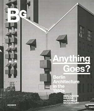 Imagen del vendedor de Anything Goes? : Berlin Architectures of the 1980s a la venta por GreatBookPrices