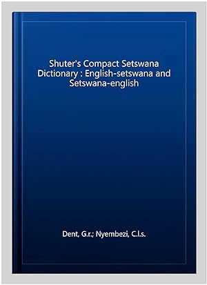 Immagine del venditore per Shuter's Compact Setswana Dictionary : English-setswana and Setswana-english venduto da GreatBookPrices