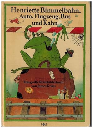 Henriette Bimmelbahn, Auto, Flugzeug, Bus und Kahn. Das große Reisebilderbuch.