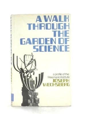 Bild des Verkufers fr A Walk Through the Garden of Science, A Profile of the Weizmann Institute zum Verkauf von World of Rare Books