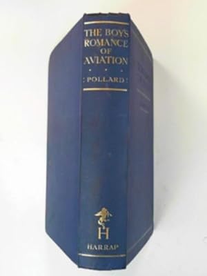 Image du vendeur pour The boy's romance of aviation mis en vente par Cotswold Internet Books