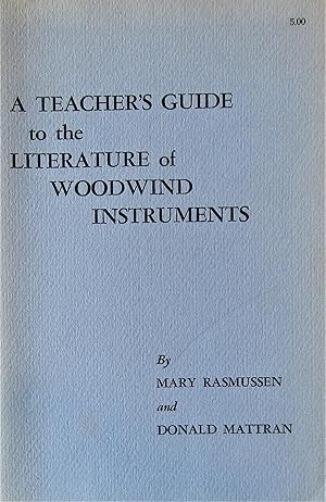 A Teacher's Guide to the Literature of Woodwind Instruments