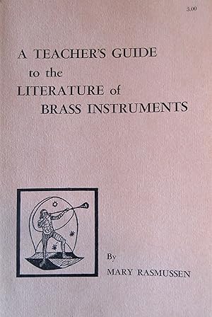 A Teacher's Guide to the Literature of Brass Instruments