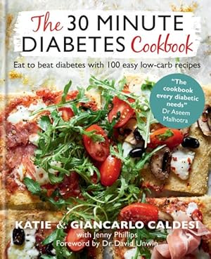 Bild des Verkufers fr 30 Minute Diabetes Cookbook : Eat to Beat Diabetes with 100 Easy Low-Carb Recipes zum Verkauf von GreatBookPrices