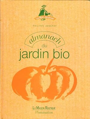 Seller image for Almanach Du Jardin Bio : Trucs et Astuces Au Naturel for sale by Au vert paradis du livre