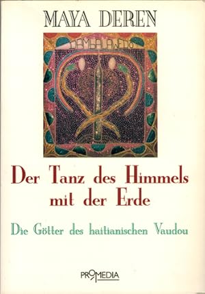 Bild des Verkufers fr Der Tanz des Himmels mit der Erde. Die Gtter des haitianischen Vaudou. zum Verkauf von Occulte Buchhandlung "Inveha"