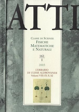 Bild des Verkufers fr Atti tomo CLXI classe di scienze fisiche, matematiche e naturali fascicolo I CLXV anno accademico 2002-2003 L'erbario di Ulisse Aldrovandi Volumi VIII-IX-X-XI zum Verkauf von Biblioteca di Babele