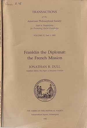 Bild des Verkufers fr Transactions of the American Philosophical Society held at Philadelphia for promoting useful knowledge volume 72, part 1, 1982 Franklin the diplomat: the French Mission zum Verkauf von Biblioteca di Babele