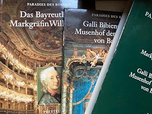 Das Bayreuth der Markgräfin Wilhelmine. Band 2. Galli Bibiena und der Musenhof der Wilhelmine von...