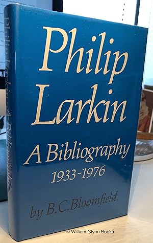 Philip Larkin. A Bibliography 1933-1976