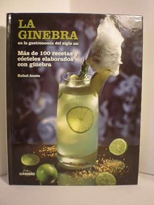 Imagen del vendedor de La ginebra en la gastronoma del siglo XXI. Ms de 100 recetas y ccteles elaborados con ginebra a la venta por Librera Antonio Azorn