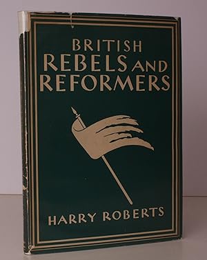 British Rebels and Reformers. [Britain in Pictures series]. BRIGHT, CLEAN COPY IN UNCLIPPED DUSTW...