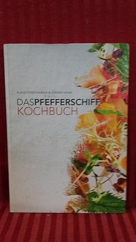 Das Pfefferschiff-Kochbuch. +++ signiert +++ Klaus Fleischhaker & Jürgen Vigne. [Geniesserrestaur...