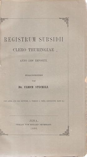 Imagen del vendedor de Zeitschrift des Vereins fr thringische Geschichte und Alterthumskunde. Neue Folge. Zweiter Band. Heft 1 (apart). Beinhaltet: Stechele, Ulrich: Registrum Subsidii clero thuringiae anno 1506 impositi. a la venta por Brbel Hoffmann