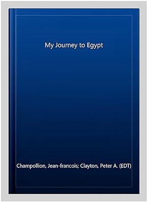 Image du vendeur pour My Journey to Egypt mis en vente par GreatBookPrices