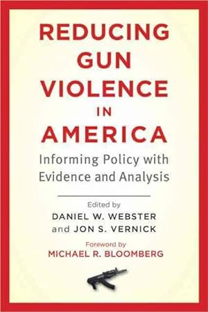 Imagen del vendedor de Reducing Gun Violence in America : Informing Policy with Evidence and Analysis a la venta por GreatBookPrices