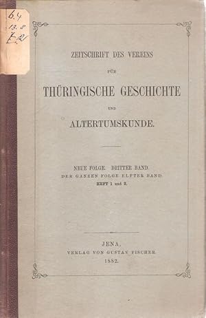 Imagen del vendedor de Zeitschrift des Vereins fr thringische Geschichte und Alterthumskunde. Neue Folge. Dritter Band. Heft 1 und 2 (in 1 Bd.). a la venta por Brbel Hoffmann