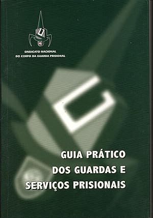 GUIA PRÁTICO DOS GUARDAS E SERVIÇOS PRISIONAIS