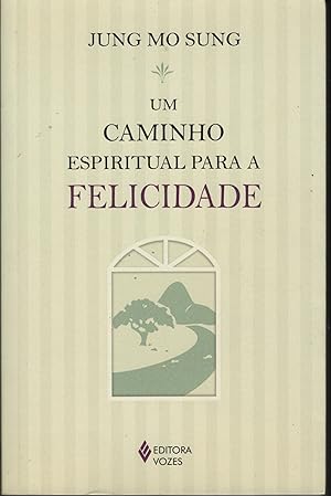 UM CAMINHO ESPIRITUAL PARA A FELICIDADE