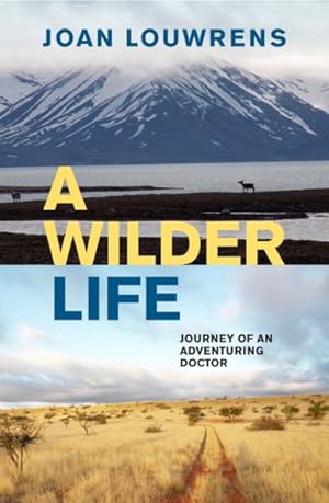Seller image for Wilder Life : Journey of an Adventuring Doctor for sale by GreatBookPrices