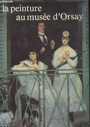 Image du vendeur pour La peinture au Muse d'Orsay mis en vente par Le-Livre