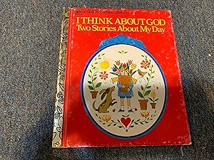 Seller image for I THINK ABOUT GOD TWO STORIES ABOUT MY DAY for sale by Betty Mittendorf /Tiffany Power BKSLINEN