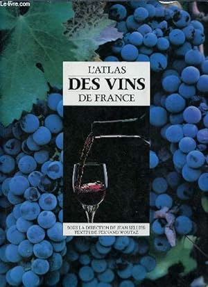 Image du vendeur pour L'atlas des vins de France - Guide complet des vignobles et des appellations. mis en vente par Le-Livre