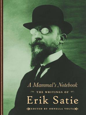 Seller image for A Mammal's Notebook: The Writings of Erik Satie (Hardback or Cased Book) for sale by BargainBookStores