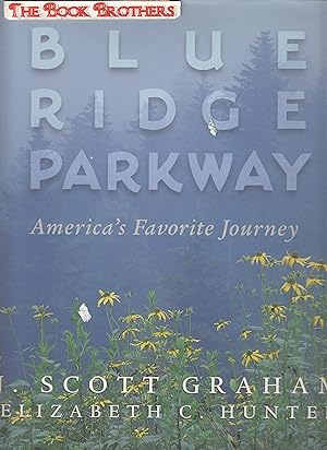 Image du vendeur pour Blue Ridge Parkway: America's Favorite Journey (SIGNED) mis en vente par THE BOOK BROTHERS