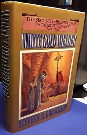 Seller image for White Gold Wielder - Book Three of The Second Chronicles of Thomas Covenant for sale by Nessa Books