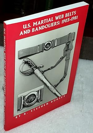 U.S. Martial Web Belts and Bandoliers: 1903-1981