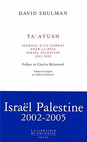 Imagen del vendedor de Ta'ayush, Journal d'un combat pour la paix, Isral-Palestine (2002-2005) a la venta por JLG_livres anciens et modernes