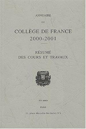 Seller image for Annuaire du Collge de France 2000-2001: Rsum des cours et travaux for sale by JLG_livres anciens et modernes