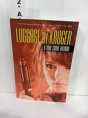 Seller image for Luggage by Kroger: a True Crime Memoir for sale by Fleur Fine Books