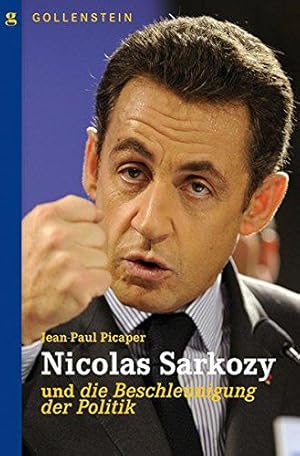 Seller image for Nicolas Sarkozy: und die Beschleunigung der Politik for sale by JLG_livres anciens et modernes