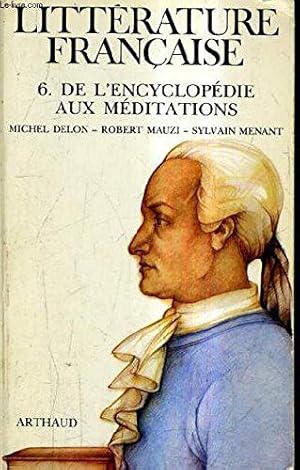 Image du vendeur pour Littrature franaise. Tome 6: De l'Encyclopdie aux Mditations mis en vente par JLG_livres anciens et modernes