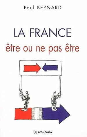 Bild des Verkufers fr La France : tre ou ne pas tre zum Verkauf von JLG_livres anciens et modernes