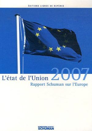 Seller image for L'tat de l'Union : Rapport Schuman 2007 sur l'Europe for sale by JLG_livres anciens et modernes