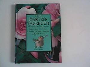 Bild des Verkufers fr Mein Garten-Tagebuch: Mit immerwhrendem Kalender, Bauernregeln, Geschichten, Gedichten und vielen praktischen Tips rund ums Gartenjahr zum Verkauf von ANTIQUARIAT FRDEBUCH Inh.Michael Simon