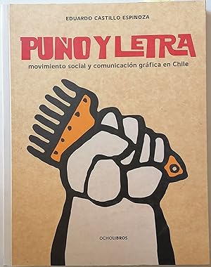 Imagen del vendedor de Puo y letra : movimiento social y comunicacin grfica en Chile. Director de Arte : Carlos Altamirano a la venta por Librera Monte Sarmiento